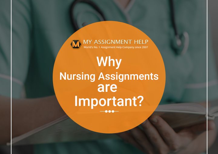 Importance and relevance of the nursing assignments