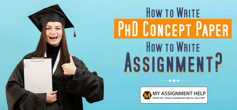 concept paper write phd assignment myassignmenthelp research writing help fears dispel queries answer won chat