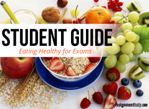 A-Student-Guide-to-Eating-Healthy-for-Exams | MyAssignmentHelp Blog ...