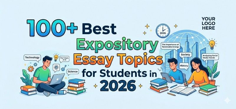 100+ Best Expository Essay Topics for Students in 2026