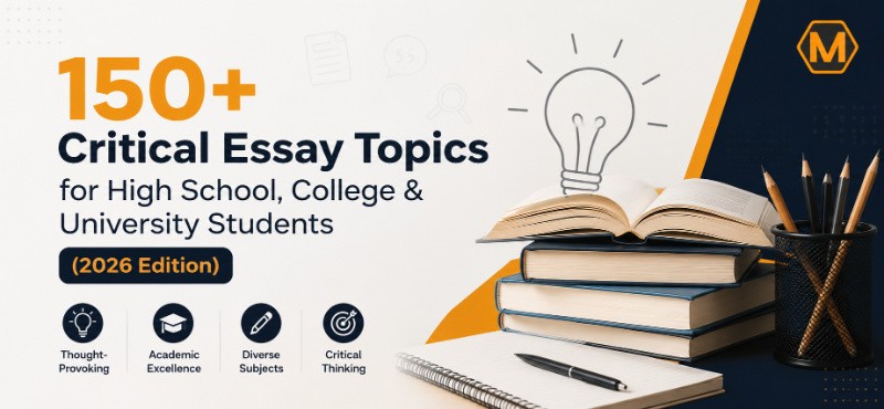 150+ Critical Essay Topics for High School, College & University Students (2026 Edition)