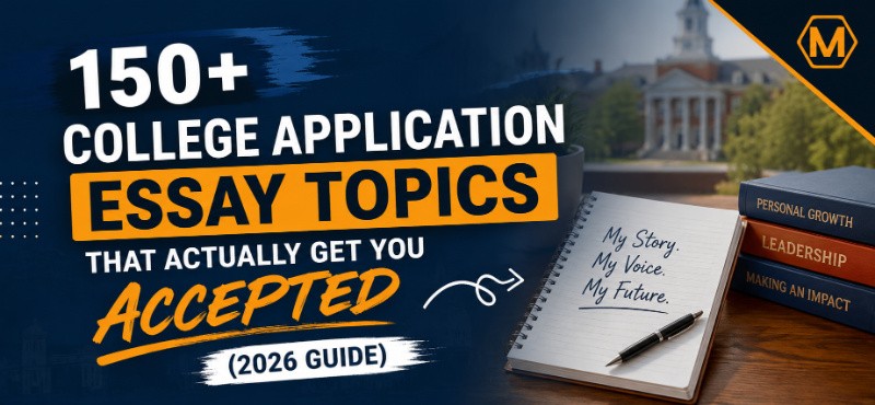150+ College Application Essay Topics That Actually Get You Accepted (2026 Guide)