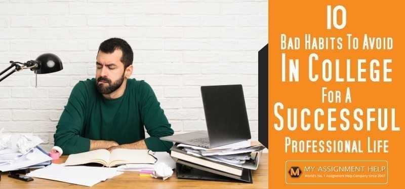 Habits To Avoid in College Habits To Avoid in College