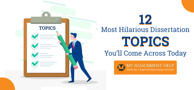 12 Most Hilarious Dissertation Topics 12 Most Hilarious Dissertation Topics