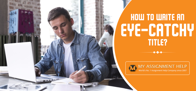 Write an Eye - Catchy Title engaging title for your academic paper