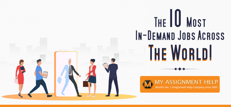 10 Most In-Demand Jobs Across the World 10 Most In-Demand Jobs Across the World