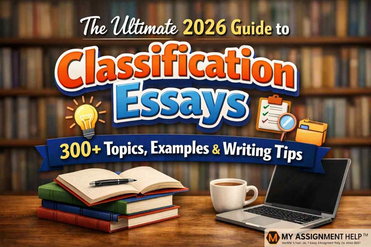 Classification Essay Topics & Ideas for Students - 2026