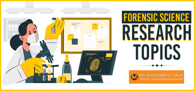 300+ Forensic Science Research Topics, Project Ideas, Examples & Pro Tips for Students