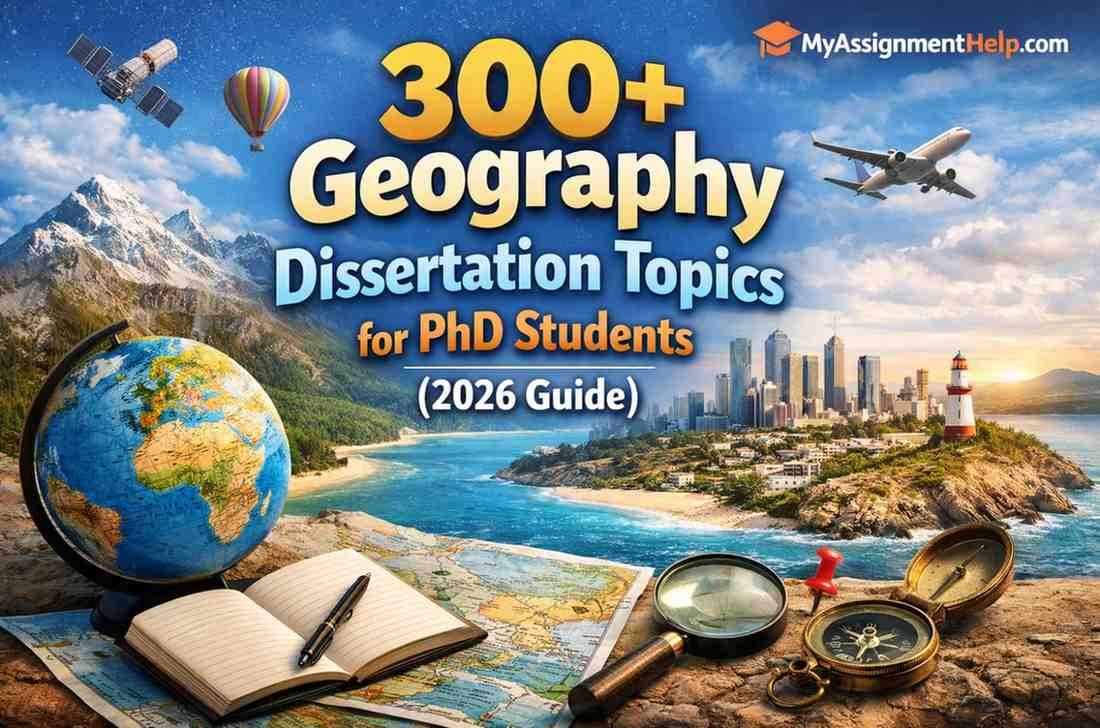 300+ Geography Dissertation Topics for PhD Students (2026 Guide)