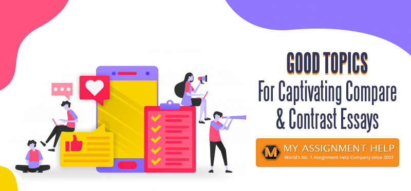 150+ Compare and Contrast Essay Topics for 2026