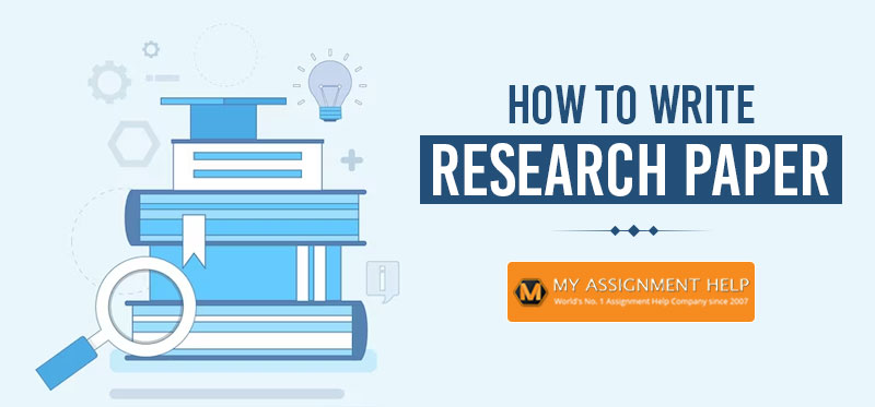 How to Write a Research Paper - A Step-By-Step Guide