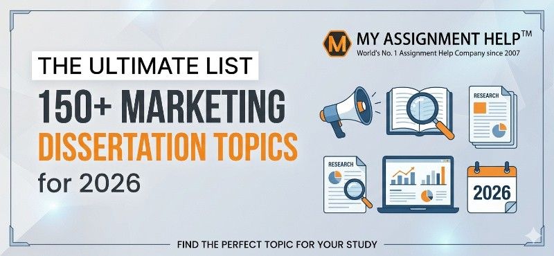 The Ultimate List: 150+ Marketing Dissertation Topics for 2026