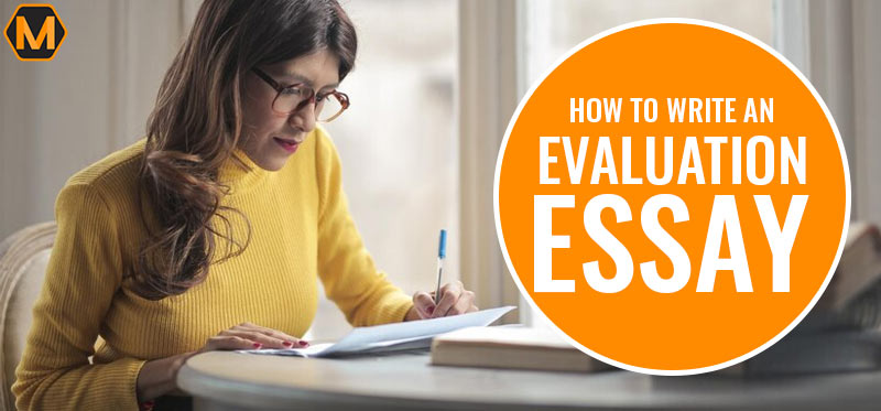 How to Write an Evaluation Essay (With Examples, Topics & Tips)