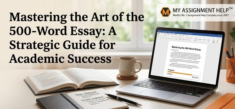 Mastering the Art of the 500-Word Essay: A Strategic Guide for Academic Success