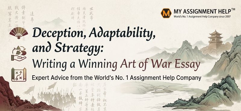 Deception, Adaptability, and Strategy: Writing a Winning Art of War Essay
