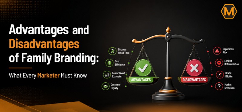 Advantages and Disadvantages of Family Branding: What Every Marketer Must Know