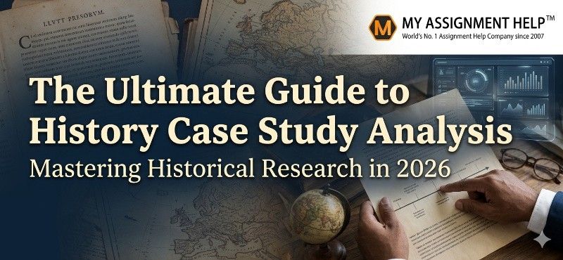 The Ultimate Guide to History Case Study Analysis: Mastering Historical Research in 2026