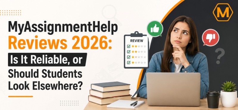 MyAssignmentHelp Reviews 2026: Is It Reliable, or Should Students Look Elsewhere?