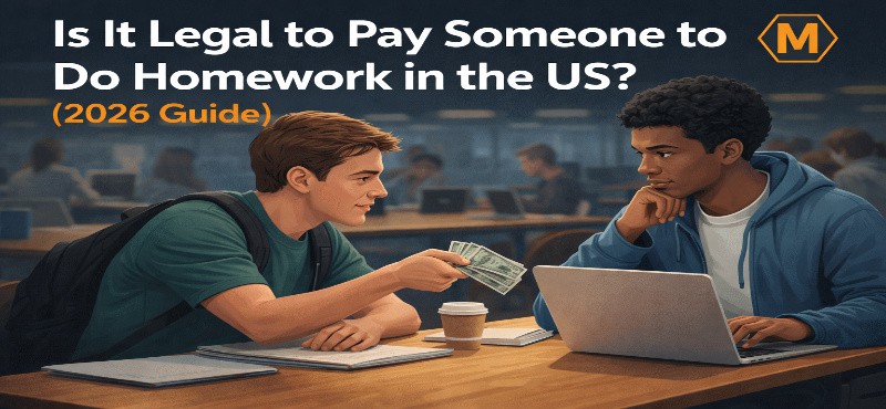 Is It Legal to Pay Someone to Do Homework in the US? (2026 Guide)