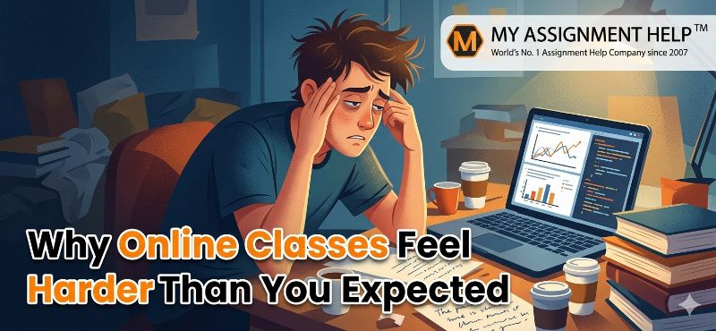 Why Online Classes Feel Harder – And How Expert Help Can Fix Why Online Classes Feel Harder Than You Expected (And How to Succeed)