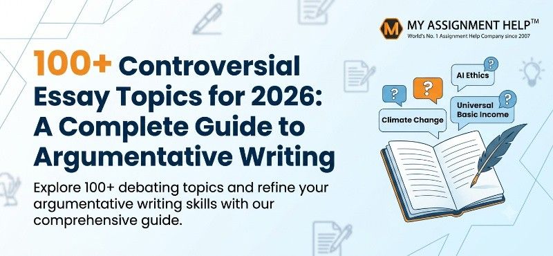 100+ Controversial Essay Topics for 2026: A Complete Guide to Argumentative Writing