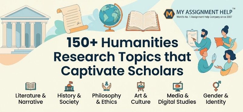 150+ Humanities Research Topics that Captivate Scholars