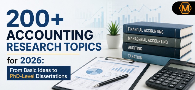 200+ Accounting Research Topics for 2026: From Basic Ideas to PhD-Level Dissertations
