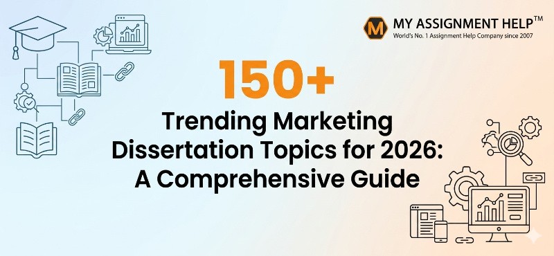 150+ Trending Marketing Dissertation Topics for 2026: A Comprehensive Guide