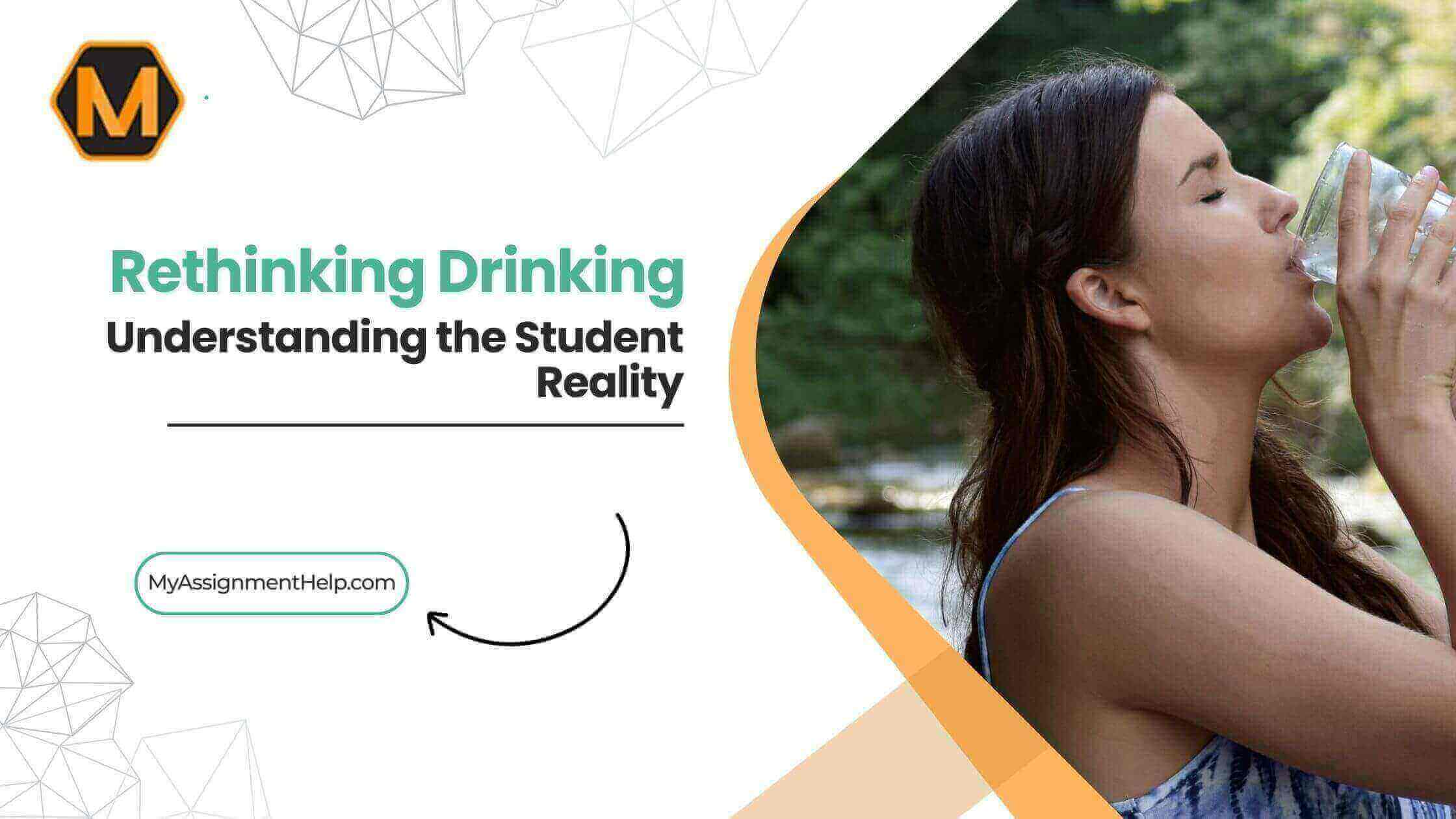 Rethinking Drinking: Understanding the Student Reality