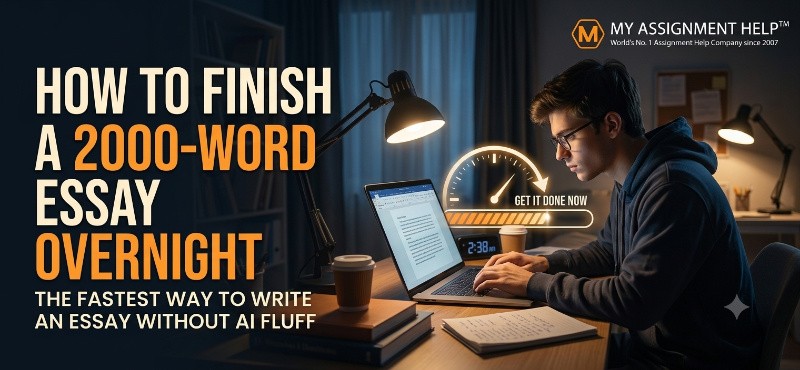 How to Finish a 2000 Word Essay Overnight: The Fastest Way to Write an Essay Without AI Fluff