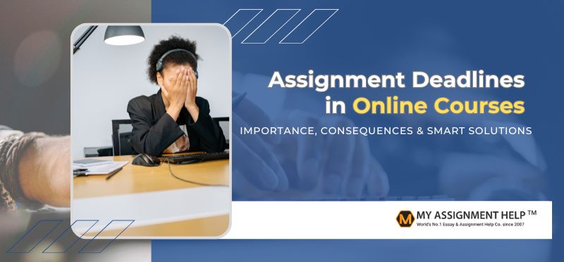 Assignment Deadlines in Online Courses: Importance, Consequences & Smart Solutions
