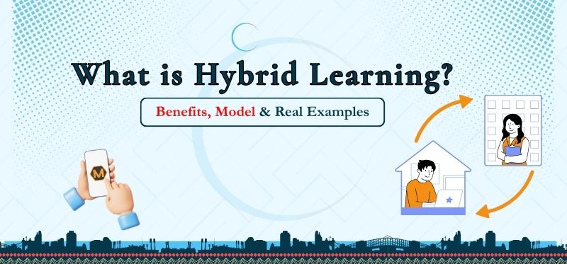 What is Hybrid Learning? Benefits, Model & Real Examples