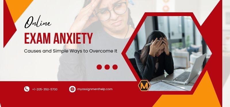 Online Exam Anxiety: Causes and Simple Ways to Overcome It