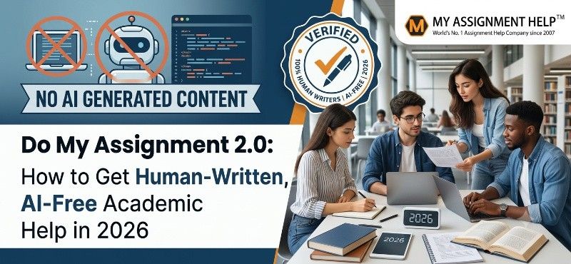 Do My Assignment 2.0: How to Get Human-Written, AI-Free Academic Help in 2026